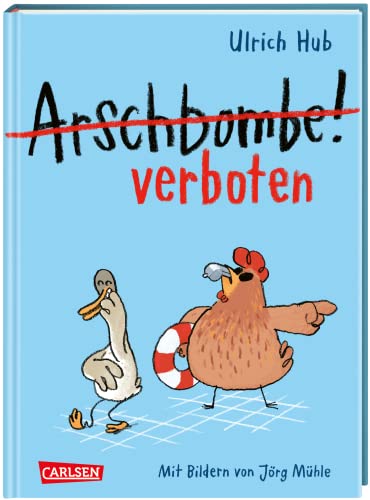 Arschbombe verboten: Lustiges Kinderbuch ab 8 über Freundschaft und Selbstvertrauen (Lahme Ente, blindes Huhn) von Carlsen
